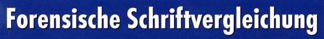 Forensische Schriftvergleichung